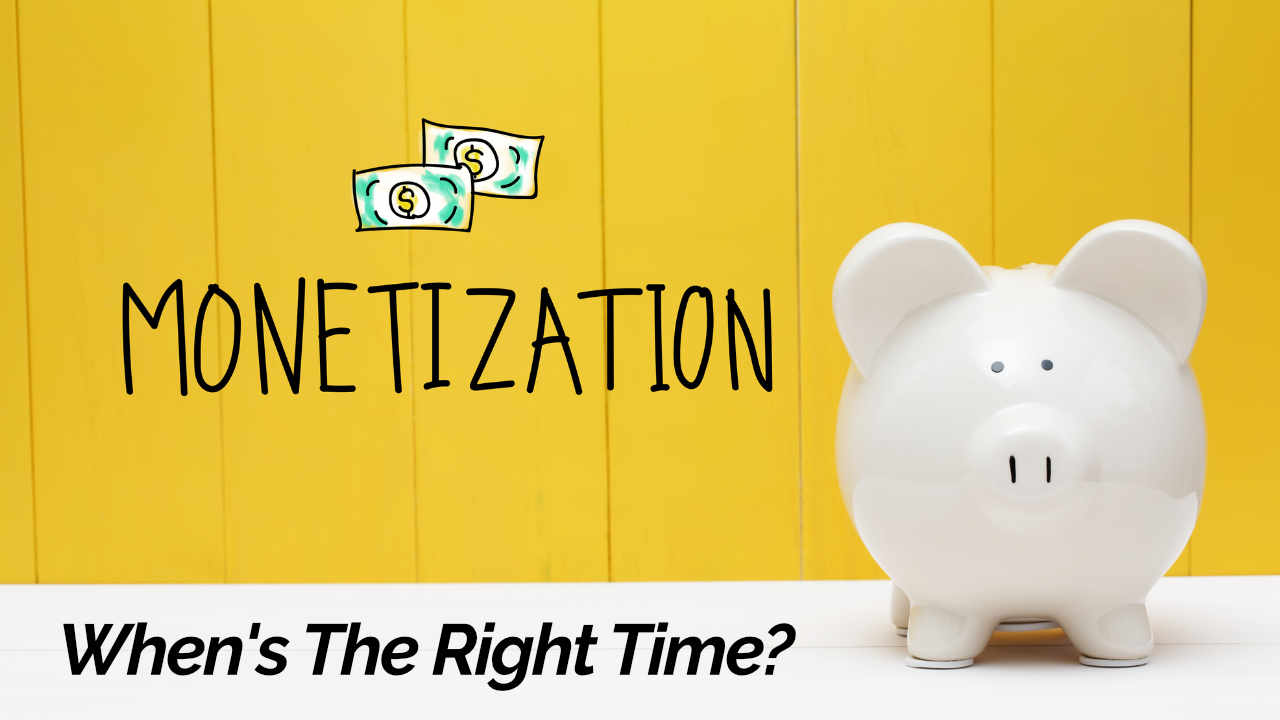 When is the right time to monetize your blog?