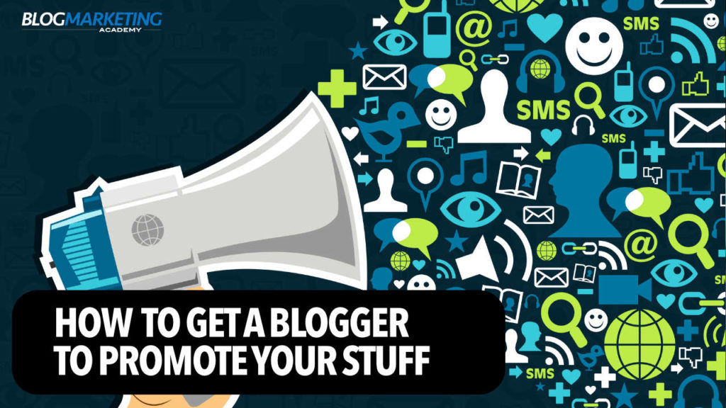How to get a blogger to promote your product