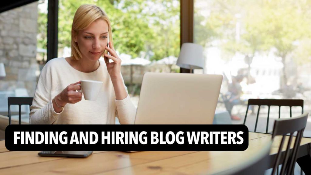 How To Find and Hire Writers For Your Blog (The Complete Guide) - Blog ...