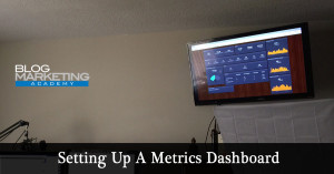 How To Set Up A One-Stop Dashboard For All Your Important Metrics