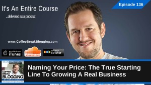 Naming Your Price: The True Starting Line To Growing A Real Business