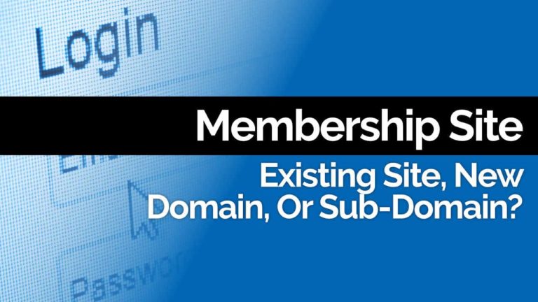 Membership Site Domain: New Domain, Sub-Domain Or Same Site? How To Avoid My Mistakes.