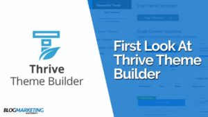 Thrive Theme Builder Review: Hands On With The Brand New Visual Theme Builder From Thrive Themes