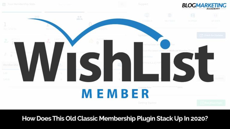 A Fresh 2020 Review Of Wishlist Member: How Does This Membership Site Plugin Stack Up Today?