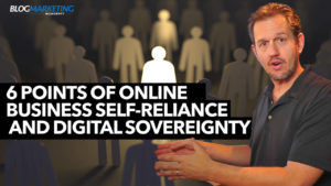 Is Your Online Business Protected Against The Unexpected? 6 Points Of Online Business Self-Reliance And Digital Sovereignty