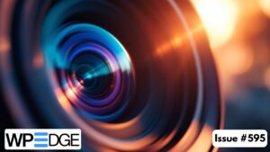 WP Edge Newsletter Issue #595 featured image